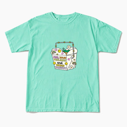 Feel Your Feelings And Order Takeout T Shirts