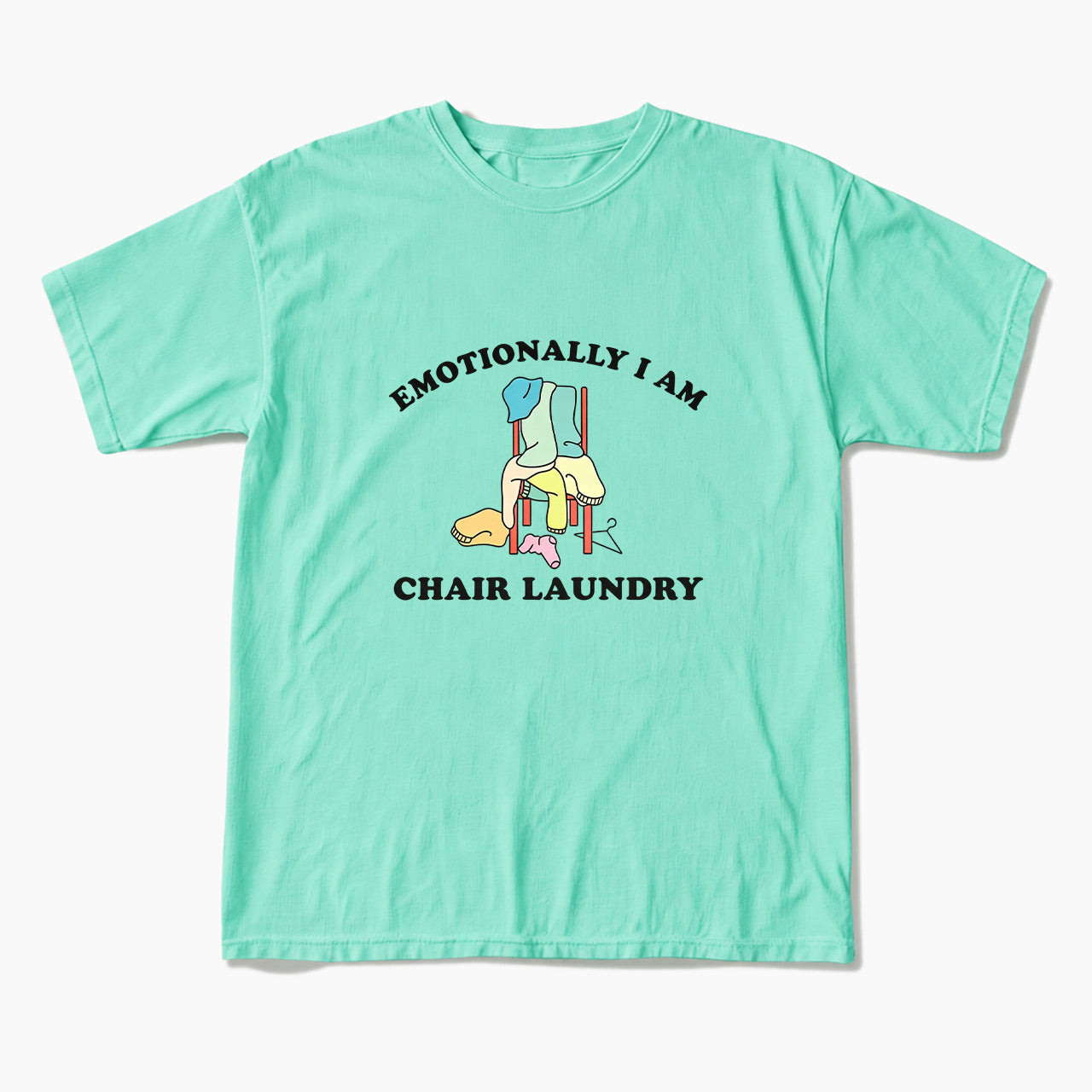 Emotionally I Am Chair Laundry T Shirts