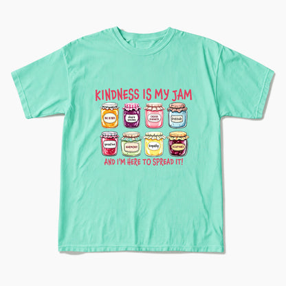 Kindness Is My Jam And I am Here To Spread It T Shirts