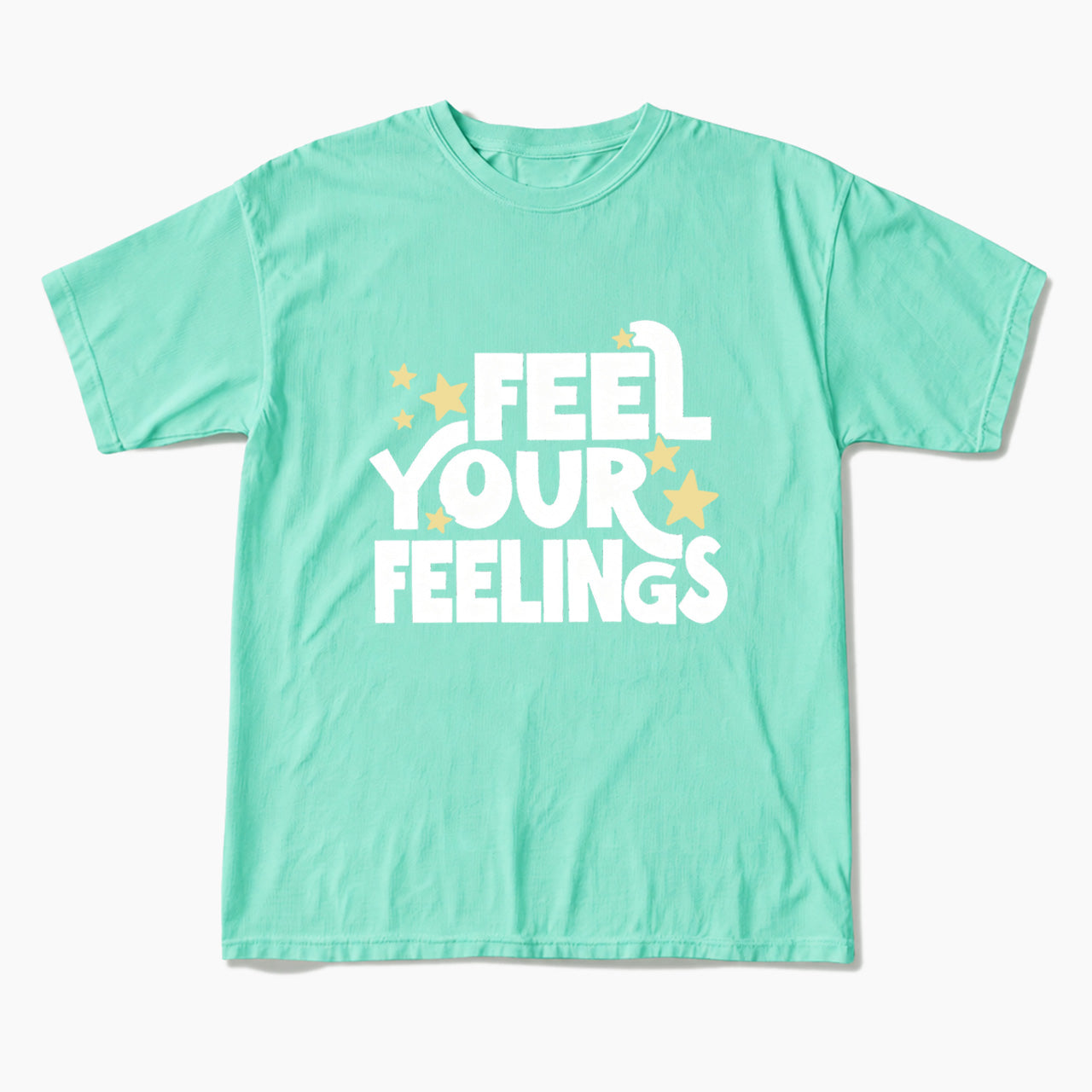 Feel Your Feelings T Shirts