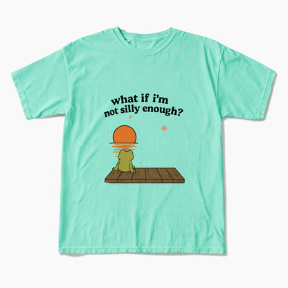 What If I am Not Silly Enough Frog T Shirts
