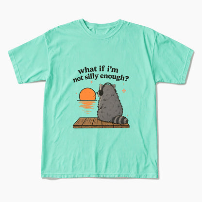 What If I am Not Silly Enough Raccoon T Shirts