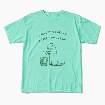 Laundry Today or Naked Tomorrow T Shirts
