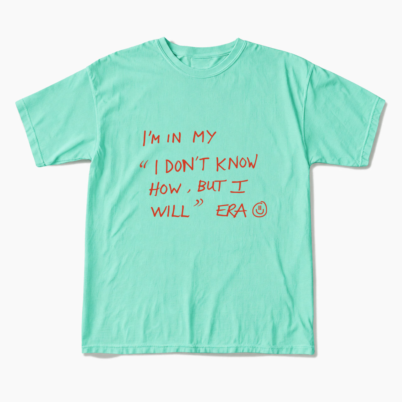 I Dont Know How But I Will T Shirts