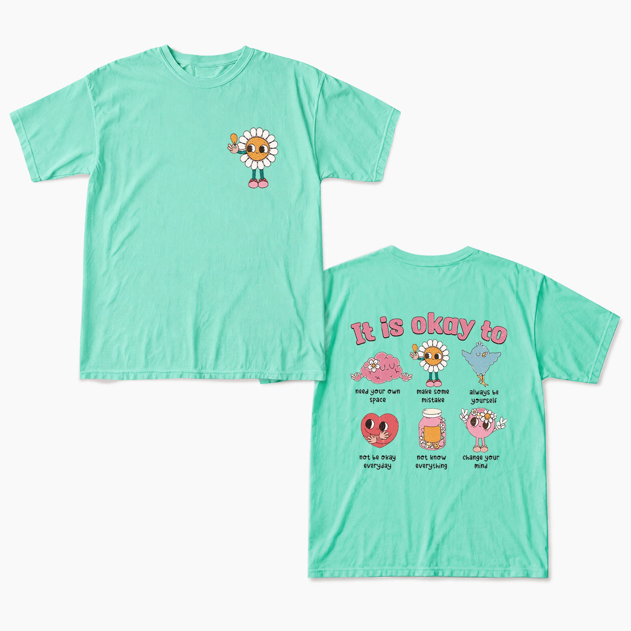 It is Okay To Two Sides T Shirts