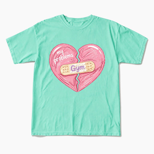 Gym Heals My Broken Heart T Shirts