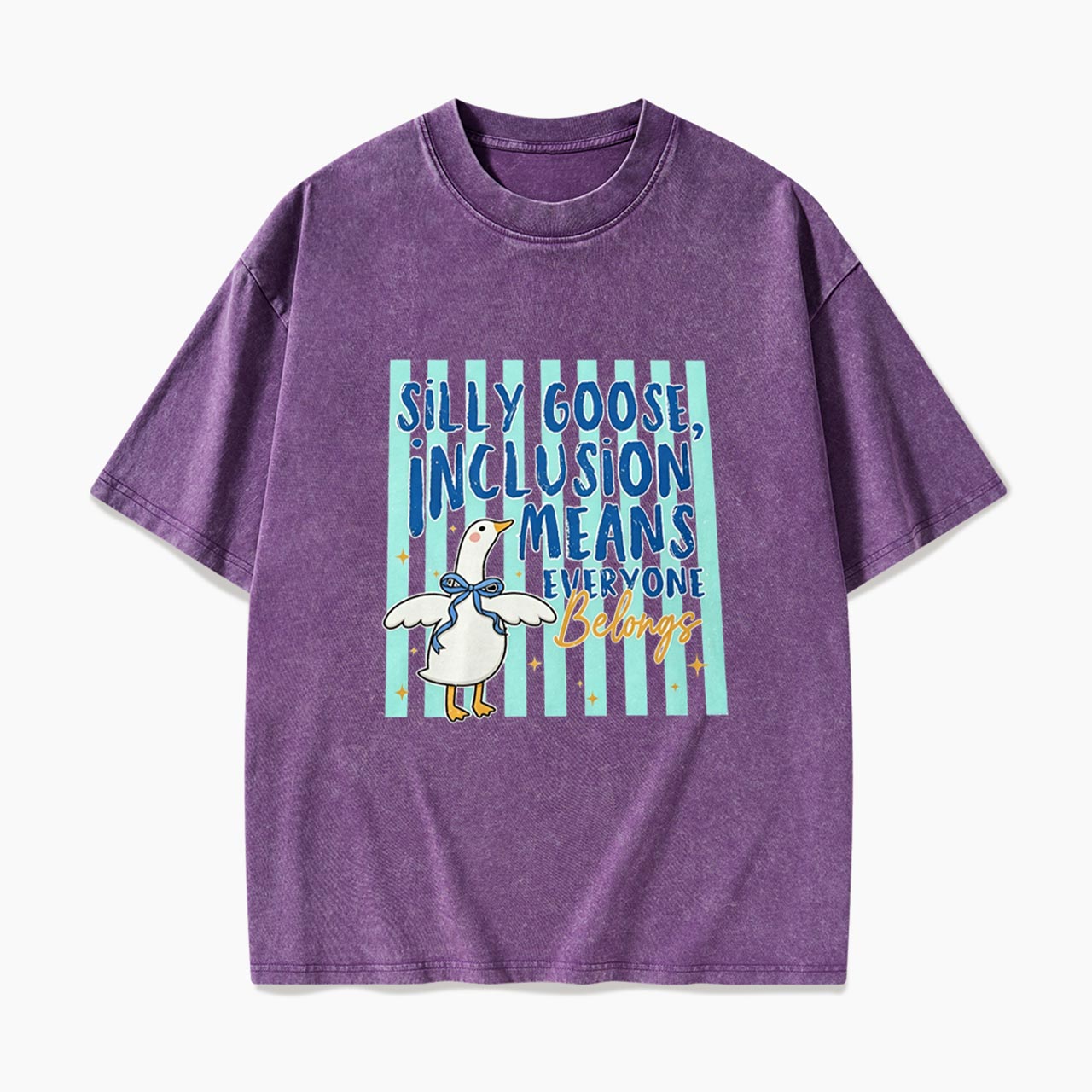 Silly Goose Inclusion Means Everyone Belongs Washed Tees