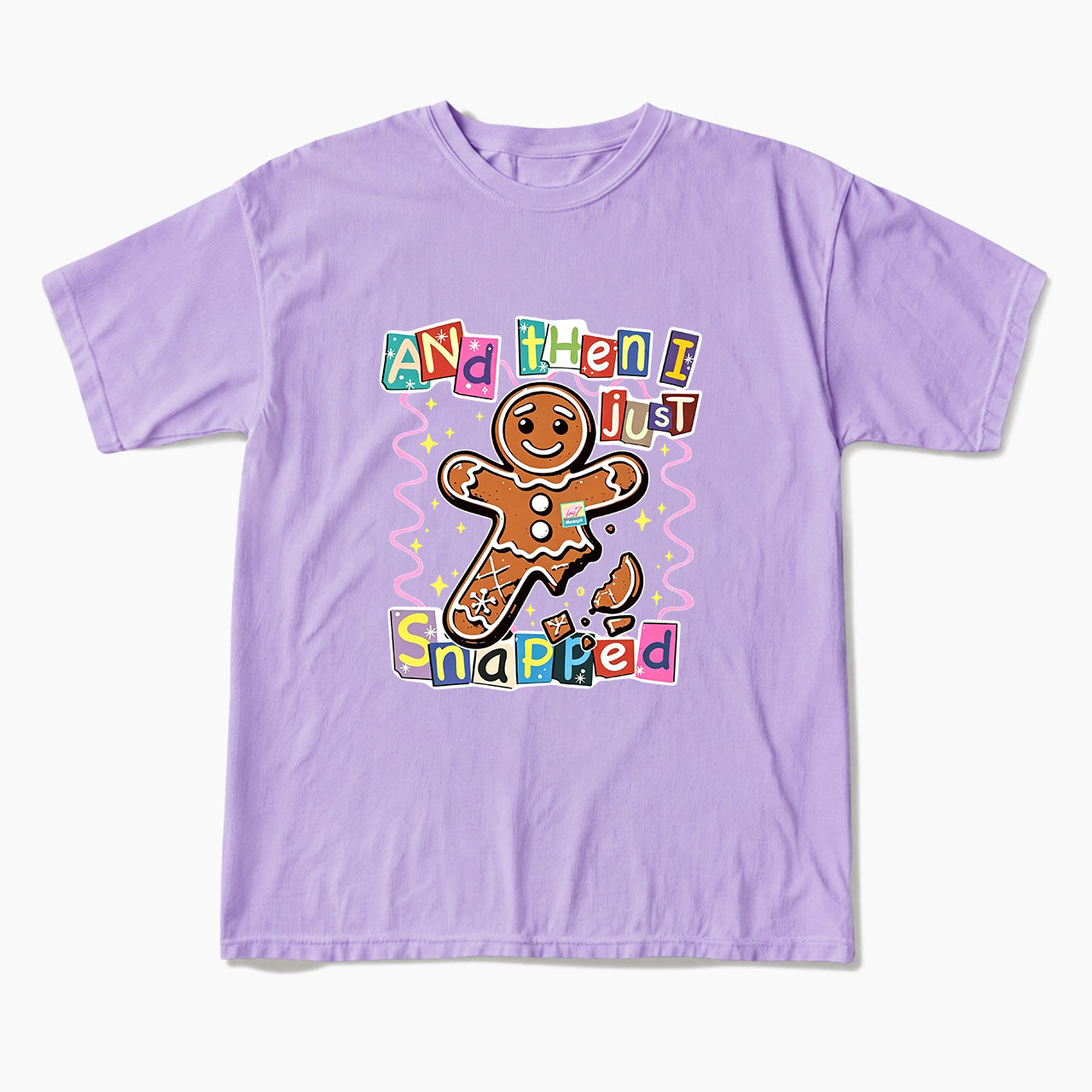 Gingerbread And Then I Just Snapped Christmas T Shirts