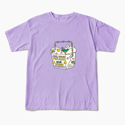 Feel Your Feelings And Order Takeout T Shirts