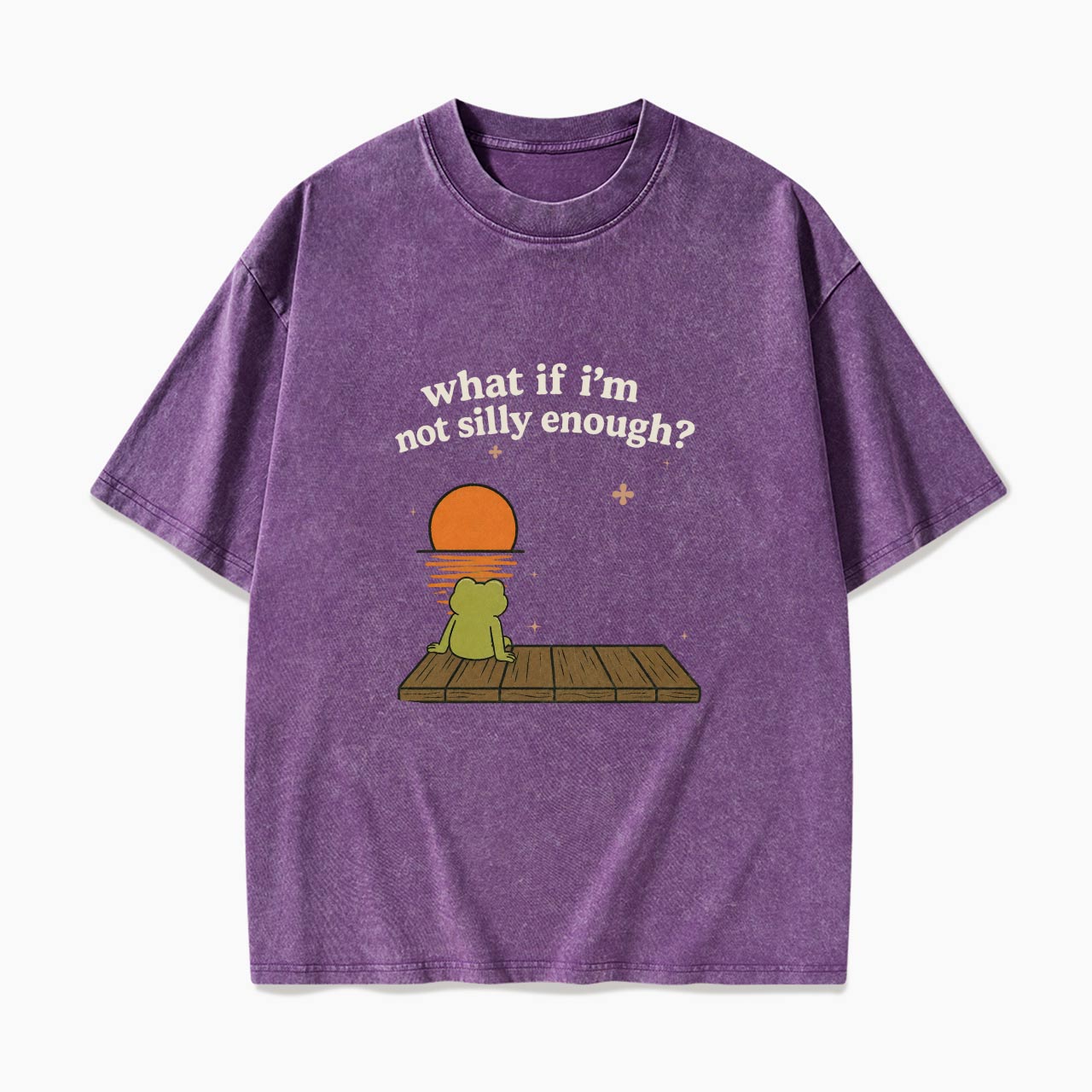 What If I am Not Silly Enough Frog Washed Tees