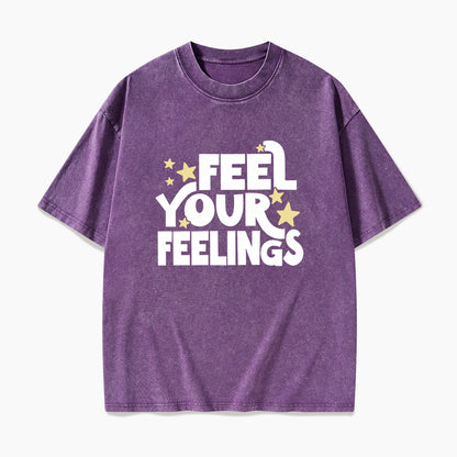 Feel Your Feelings Washed Tees