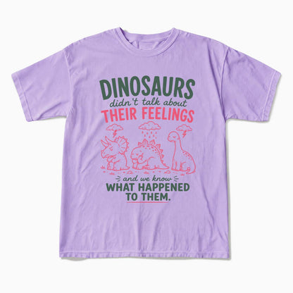 Dinosaurs Feelings Extinct T Shirts