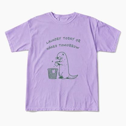 Laundry Today or Naked Tomorrow T Shirts