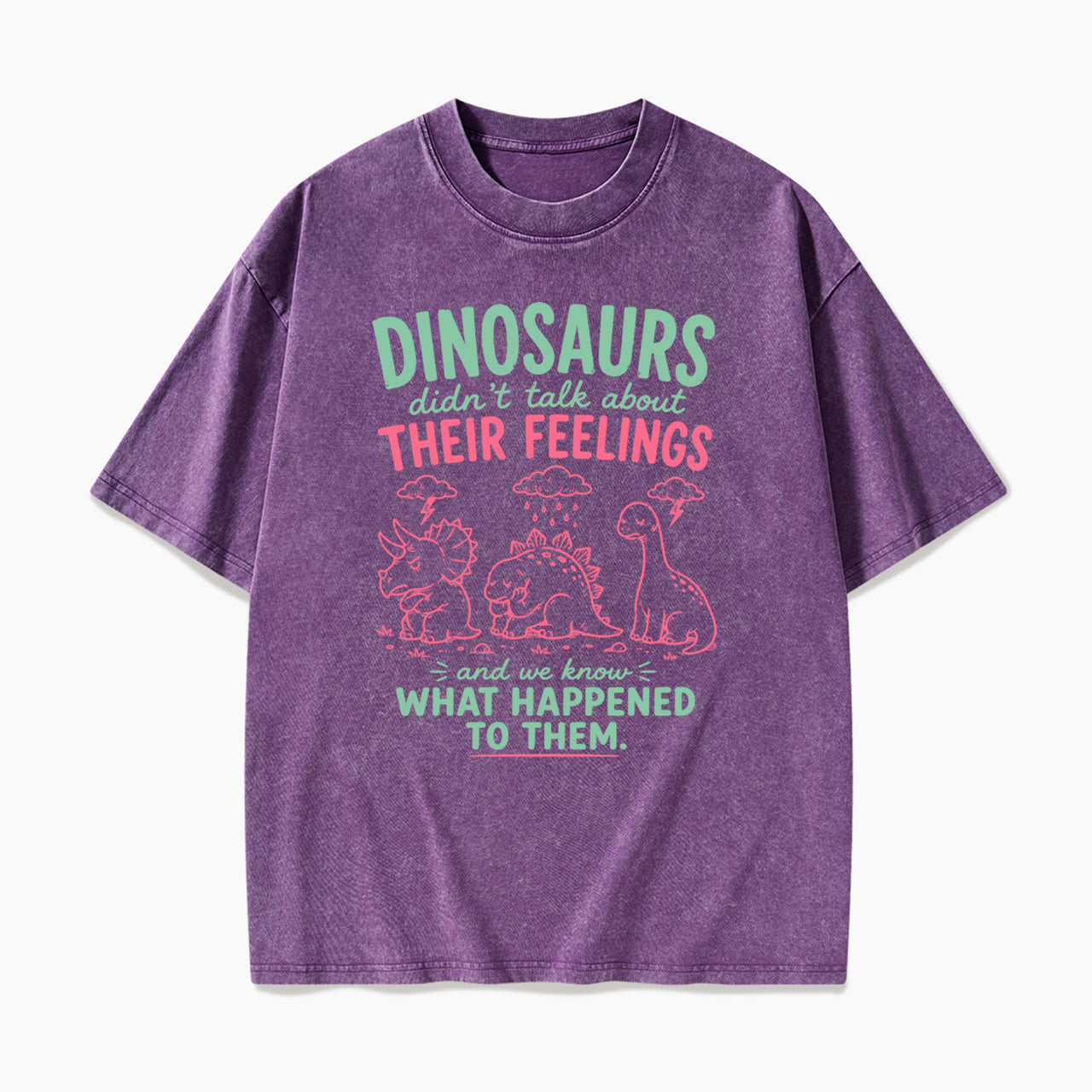 Dinosaurs Feelings Extinct Washed Tees