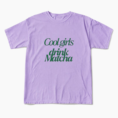 Cool Girls Drink Matcha T Shirts