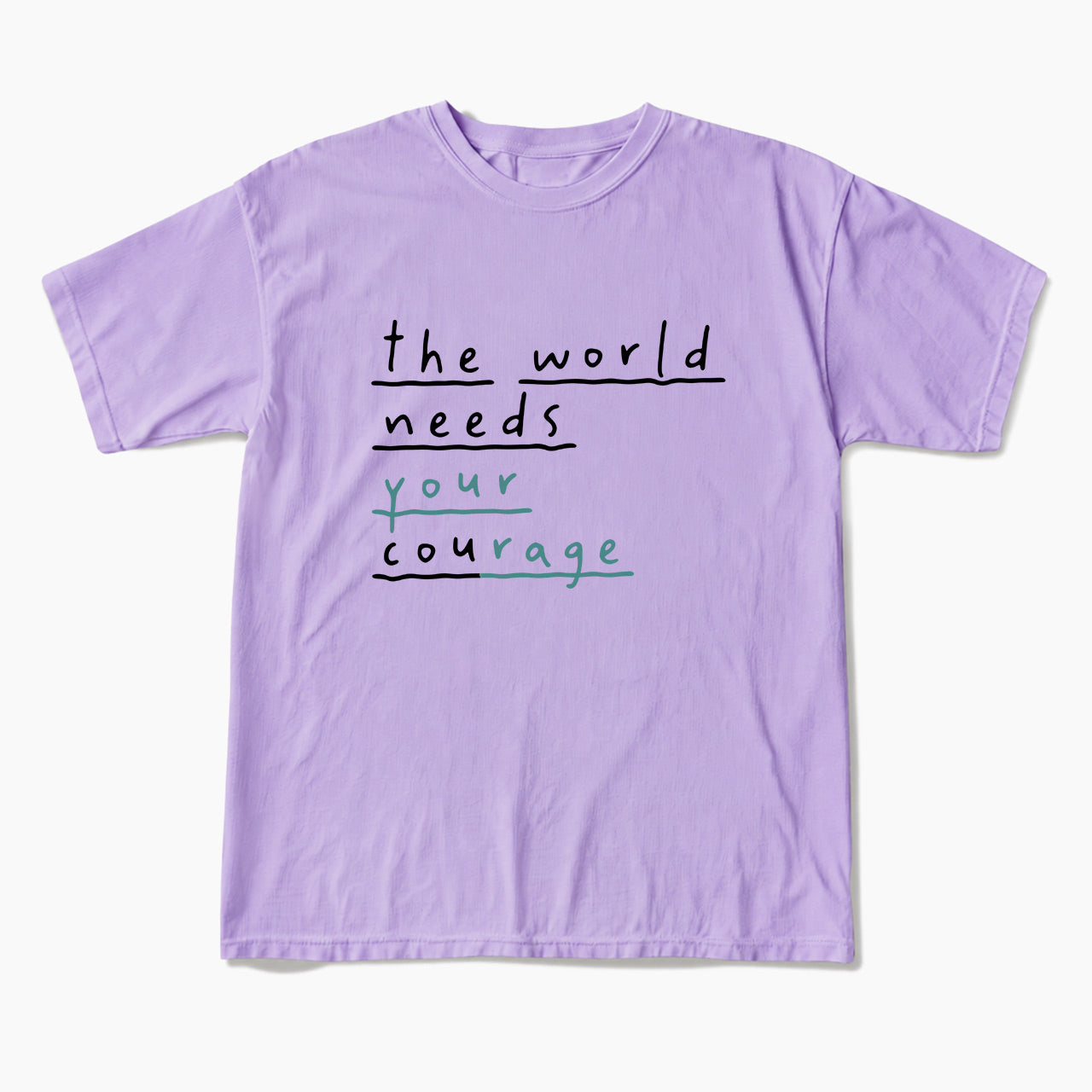 The World Needs Your Courage T Shirts