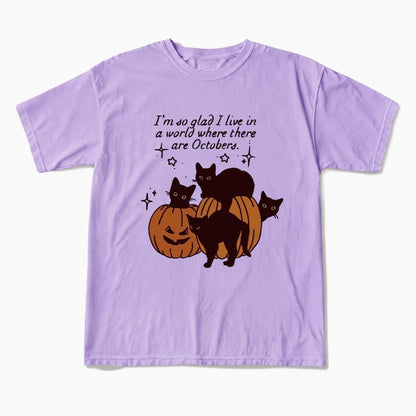 I am so glad I live in a world where there are Octobers T Shirts