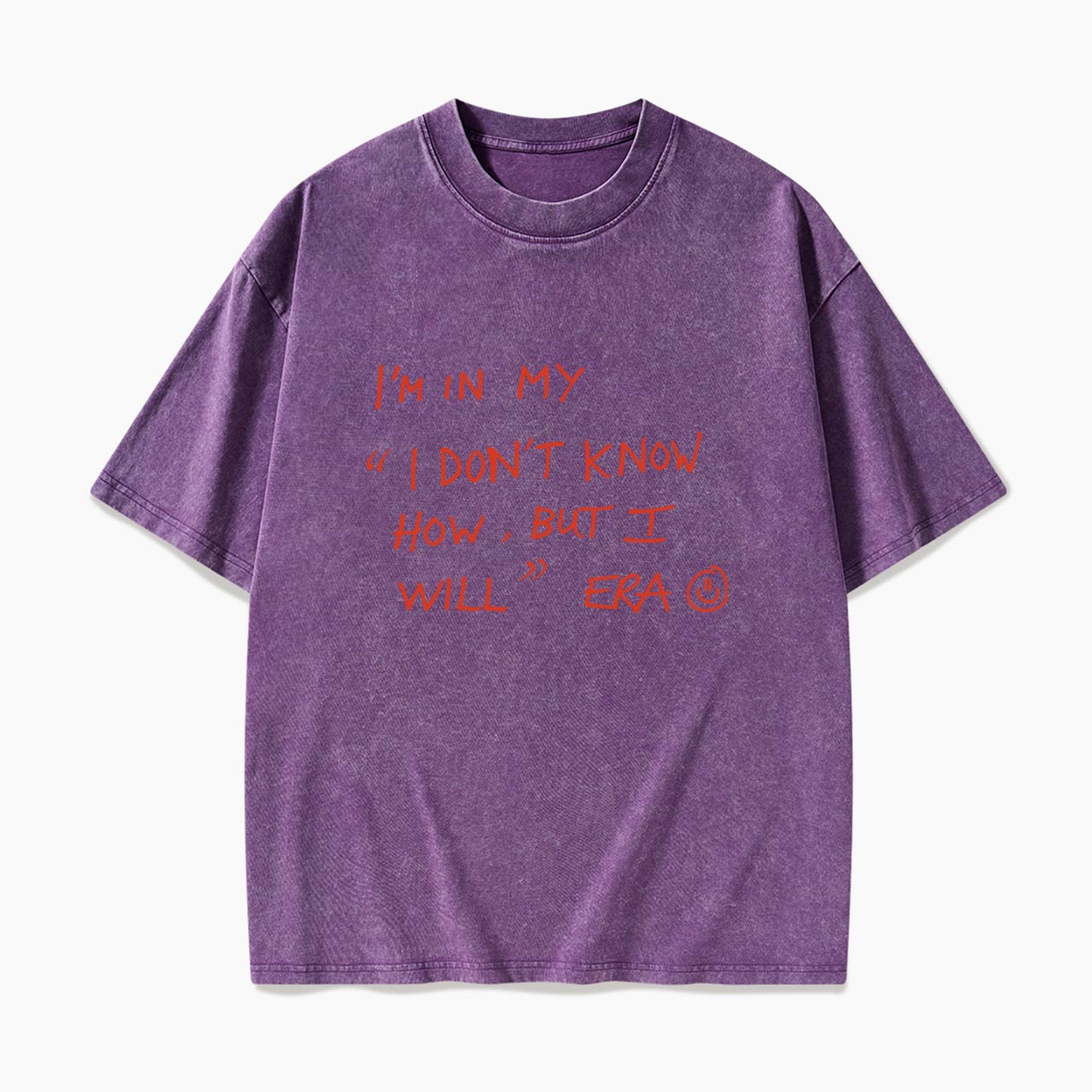 I Dont Know How But I Will Washed Tees
