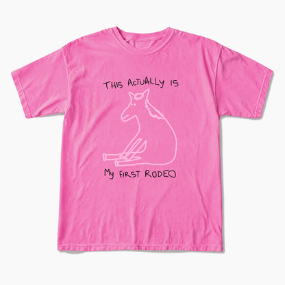 This Actually is My First Rodeo T Shirts