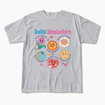 Daily Reminders Motivational Kindness T Shirts