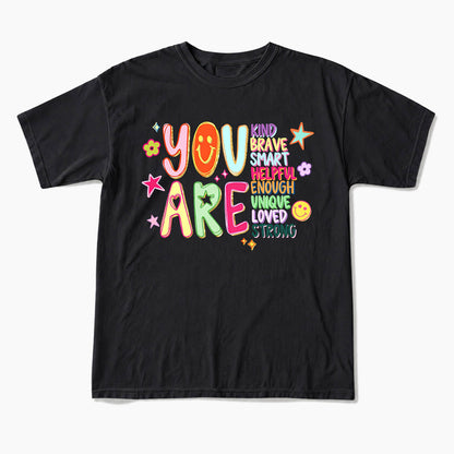 You Are Positive Affirmations T Shirts