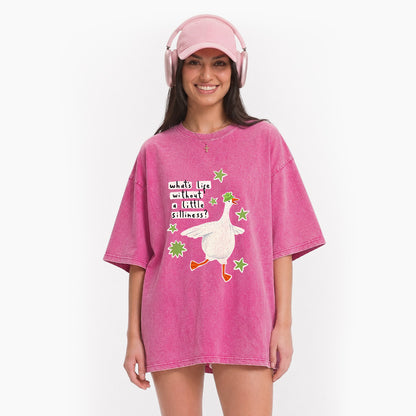 What is Life Without Little Silliness Washed Tees