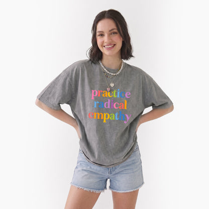 Practice Radical Empathy Washed Tees