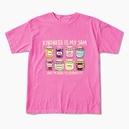 Kindness Is My Jam And I am Here To Spread It T Shirts