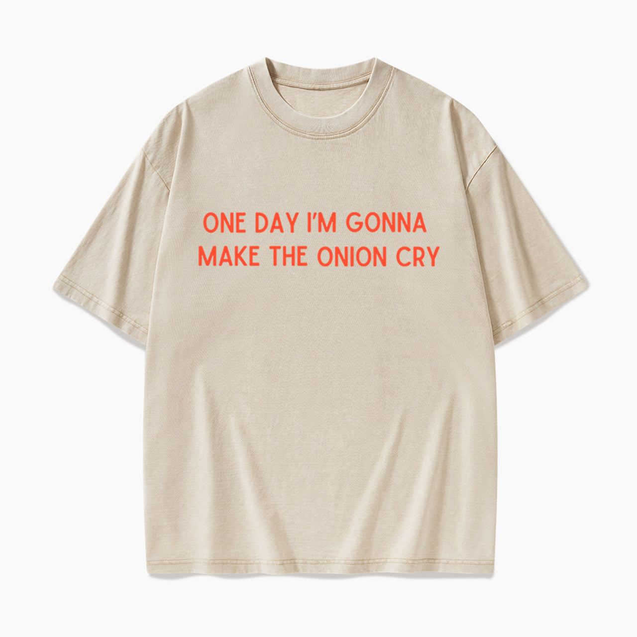 One Day Im Gonna Make the Onion Cry Washed Tees