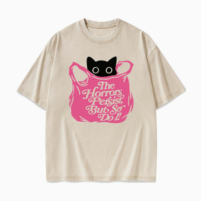 The Horrors Persist But So Do I Washed Tees