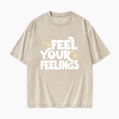 Feel Your Feelings Washed Tees