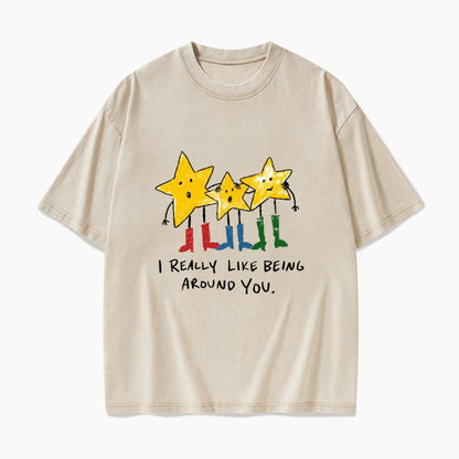 I Really Like Being Around You Washed Tees