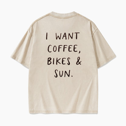 I Want Coffee Bikes and Sun Back Design Washed Tees