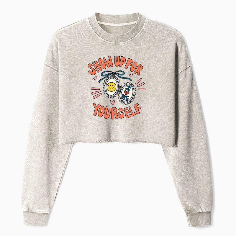 Show Up For Yourself Crop Washed Sweatshirts