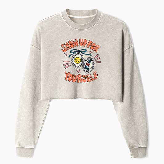 Show Up For Yourself Crop Washed Sweatshirts