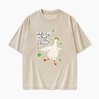 What is Life Without Little Silliness Washed Tees