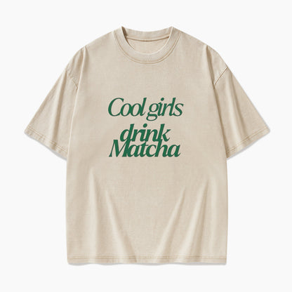 Cool Girls Drink Matcha Washed Tees