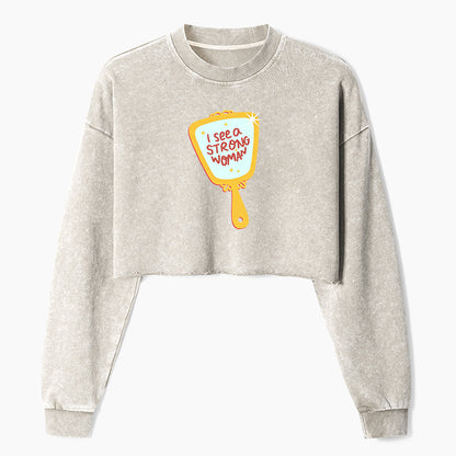 I See a Strong Woman Crop Washed Sweatshirts