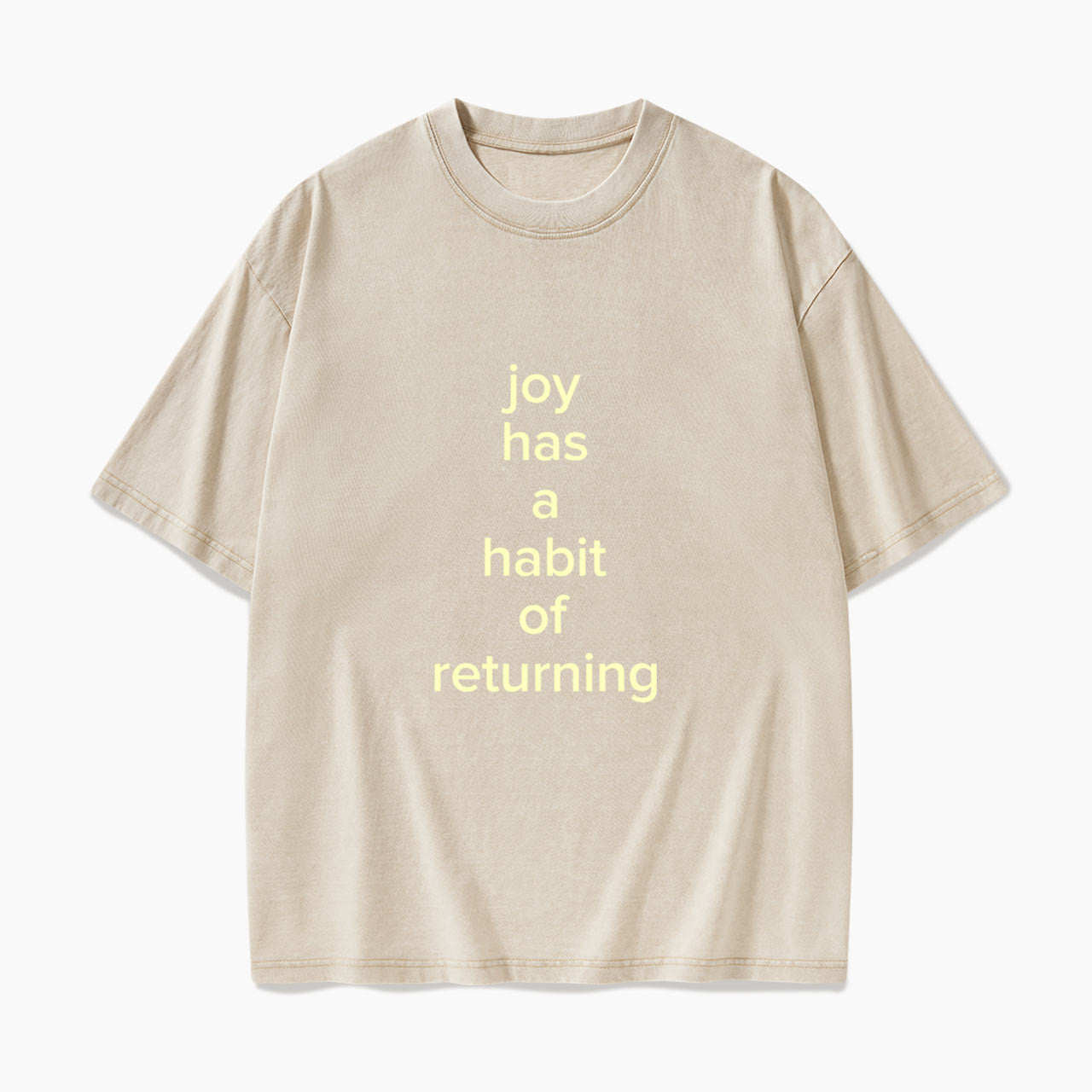 Joy Has A Habit Of Returning Washed Tees