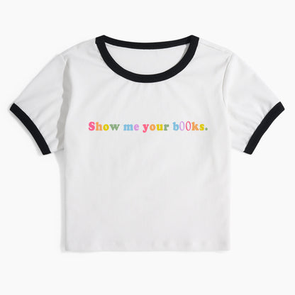 Show Me Your Books Ringer Tee