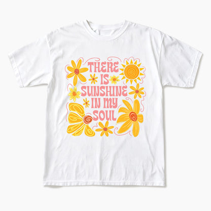 Sunshine In My Soul T Shirts