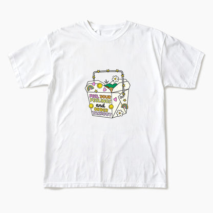 Feel Your Feelings And Order Takeout T Shirts