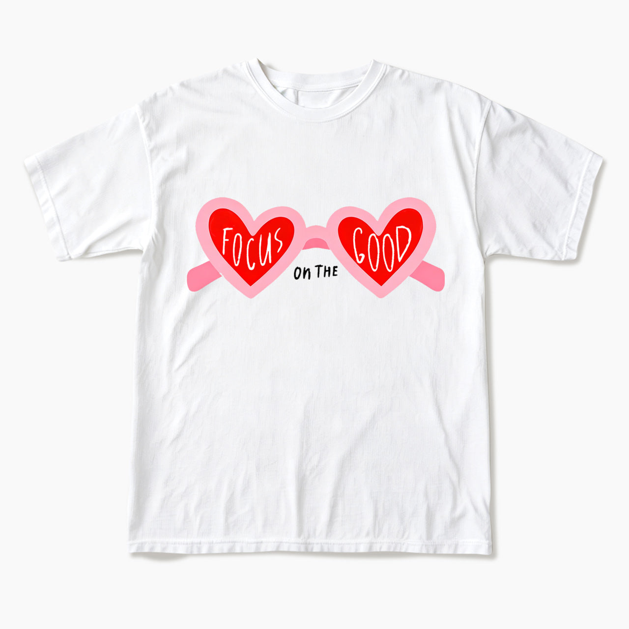 Focus On The Good T Shirts