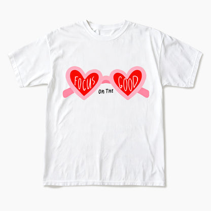 Focus On The Good T Shirts