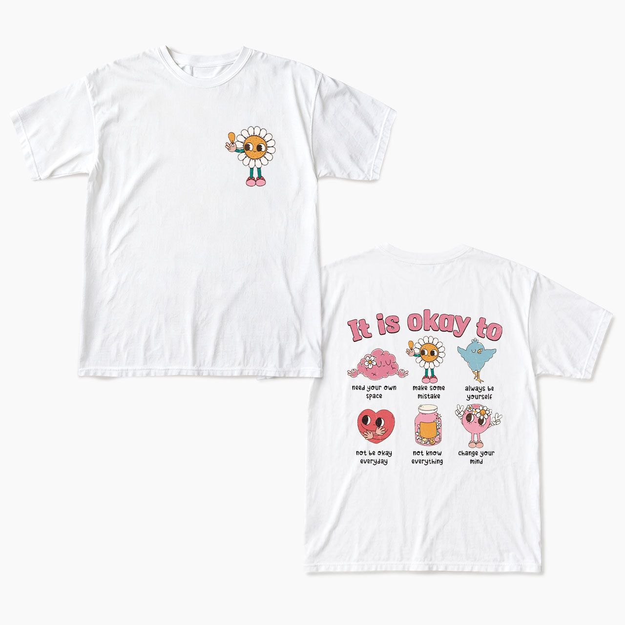 It is Okay To Two Sides T Shirts