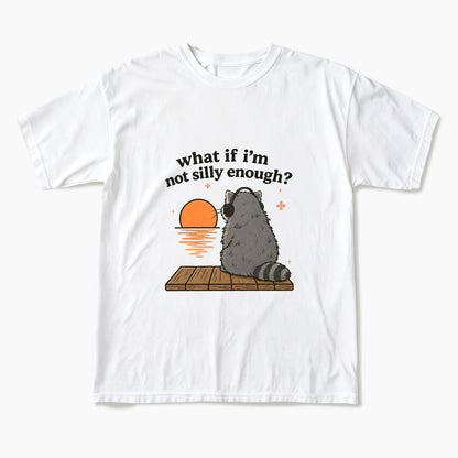 What If I am Not Silly Enough Raccoon T Shirts