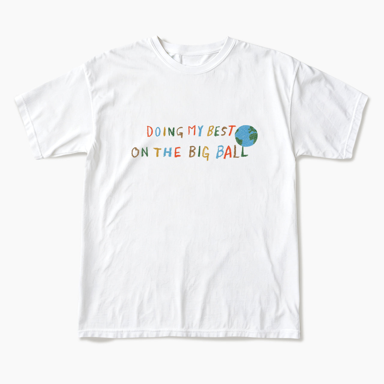 Doing My Best On The Big Ball T Shirts