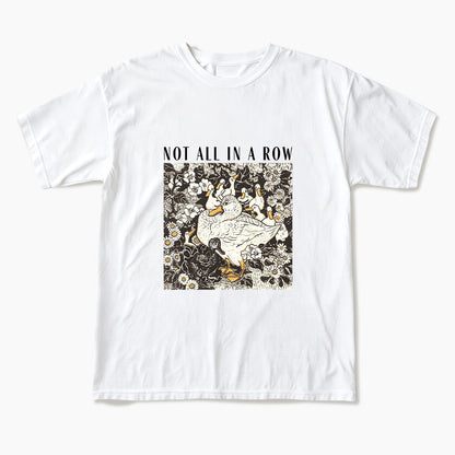 Ducks Not all in A Row T Shirts