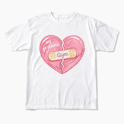 Gym Heals My Broken Heart T Shirts
