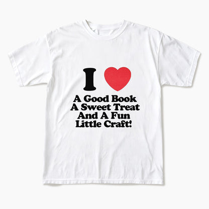 I Love Books Treats And Crafts T Shirts